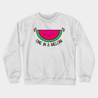 One in a Melon! Crewneck Sweatshirt